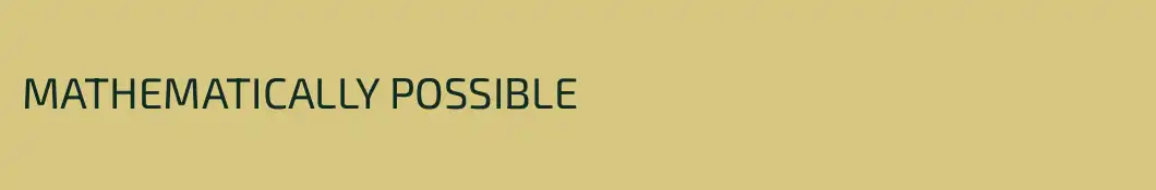 MATHEMATICALLY POSSIBLE
